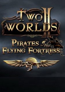 Two Worlds 2: Pirates of the Flying Fortress
