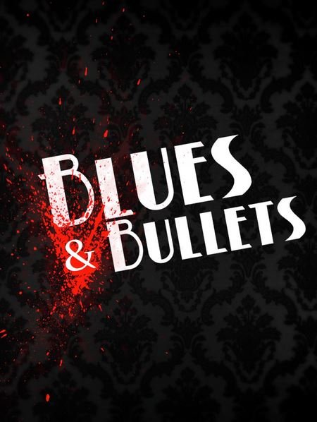 Blues & Bullets