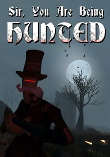 Sir, You Are Being Hunted