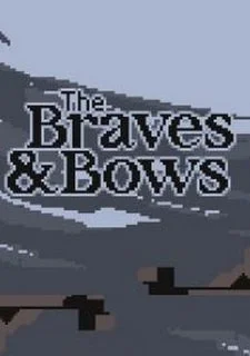 The Braves & Bows