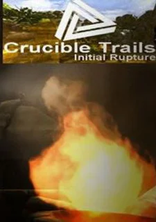 Crucible Trails : Initial Rupture