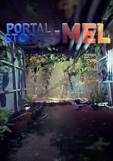 Portal Stories: Mel