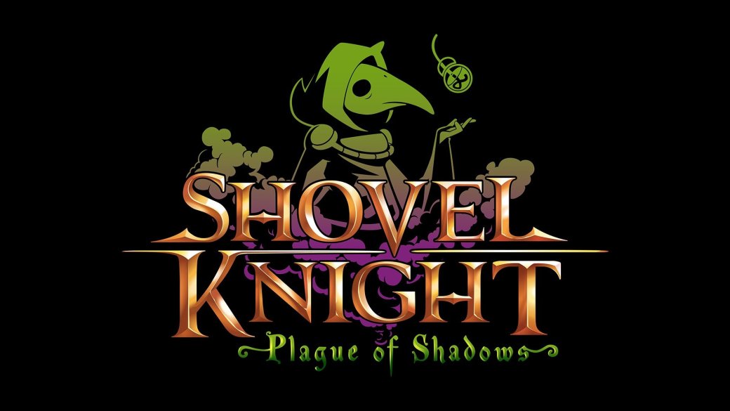 Shovel Knight: Plague of Shadows выйдет ровно через неделю — фото 1