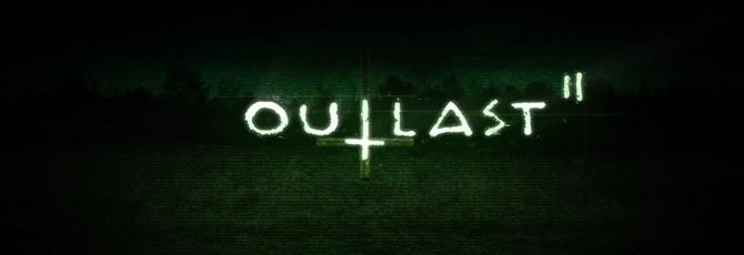 Решаем технические проблемы Outlast 2 — фото 1