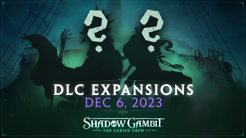 Shadow Gambit: The Cursed Crew получит два дополнения — фото 1
