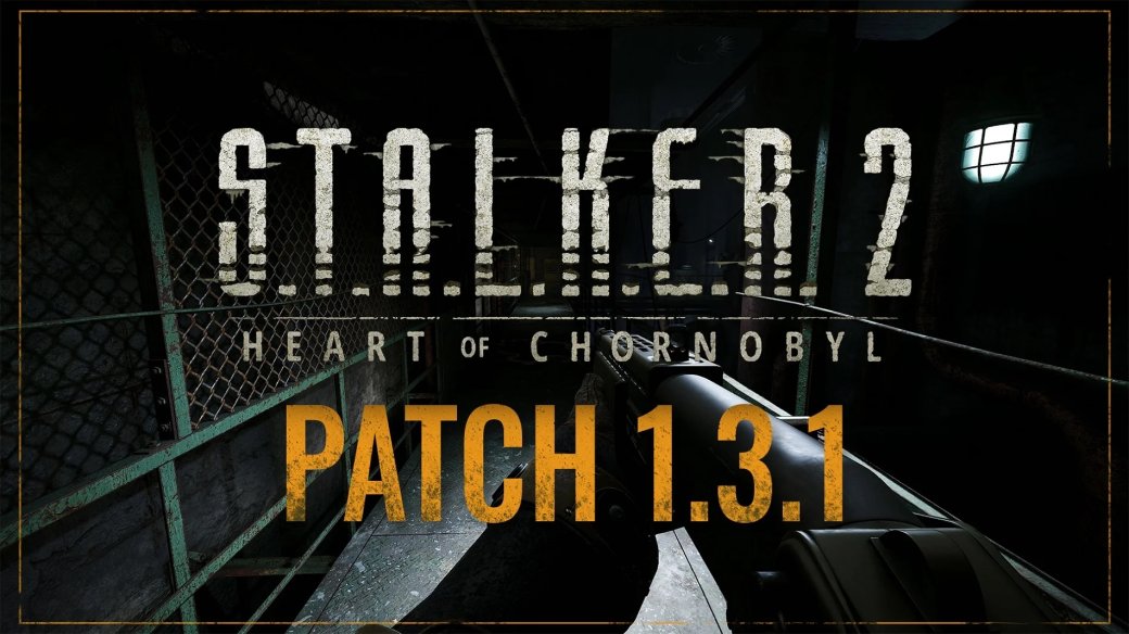 В S.T.A.L.K.E.R. 2: Heart of Chornobyl исправили ещё больше ошибок и проблем — фото 1
