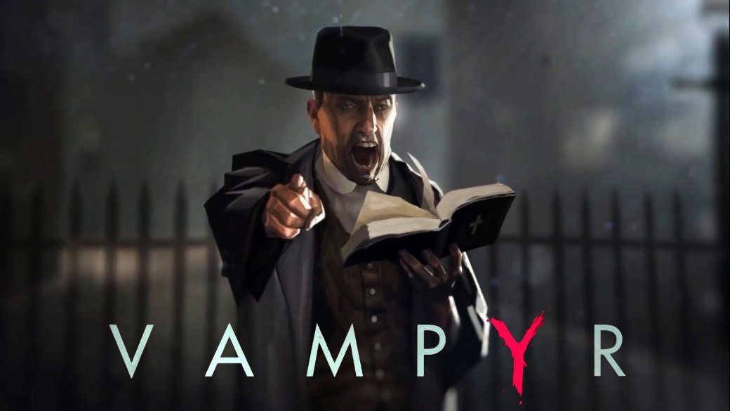 Суть. Почему прямо сейчас вам не стоит покупать Vampyr (но стоит за ней следить) — фото 1