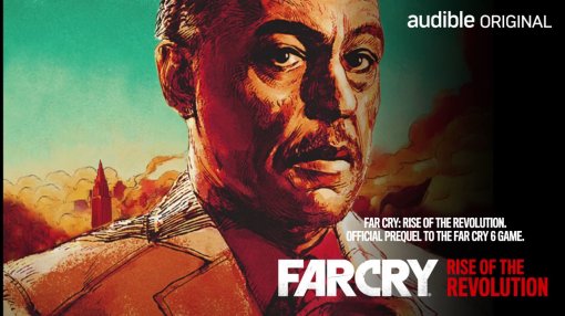 Far Cry 6 получит аудиосериал-приквел Far Cry: Rise Of The Revolution