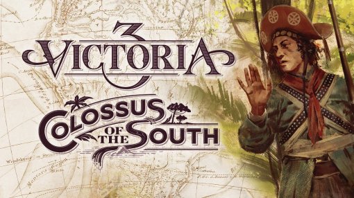 Для Victoria 3 анонсировали DLC Colossus of the South